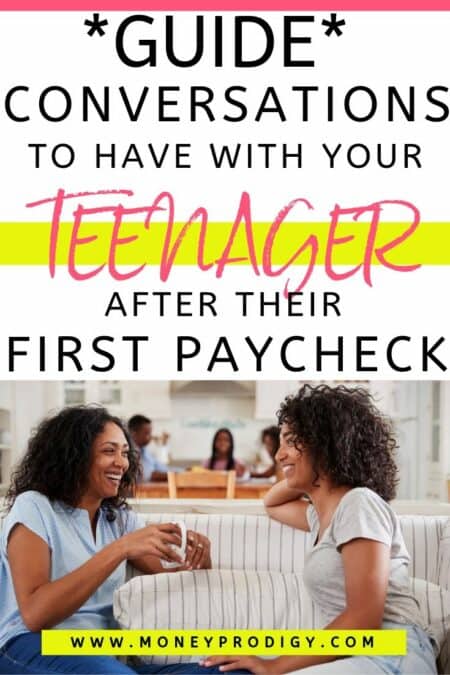 7 Conversations to Have Once Your Teen Starts Earning a Paycheck